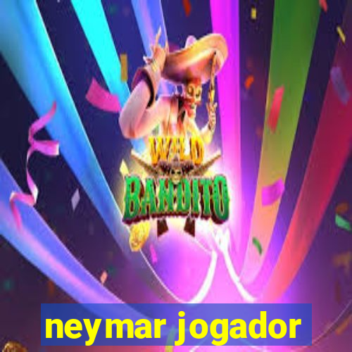 neymar jogador